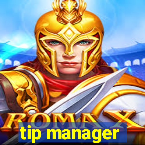 tip manager